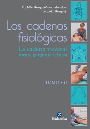 LAS CADENAS FISIOLÓGICAS TOMO VII | 9788499106328 | BUSQUET-VANDERHEYDEN, MICHÈLE/BUSQUET, LEÓPOLD | Galatea Llibres | Librería online de Reus, Tarragona | Comprar libros en catalán y castellano online