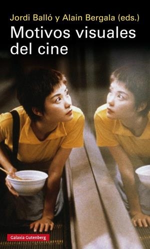 MOTIVOS VISUALES DEL CINE | 9788416495504 | BALLO, JORDI - ALAIN BERGALA | Galatea Llibres | Llibreria online de Reus, Tarragona | Comprar llibres en català i castellà online