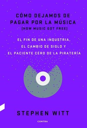 CÓMO DEJAMOS DE PAGAR POR LA MÚSICA | 9788494403378 | WITT, STEPHEN | Galatea Llibres | Llibreria online de Reus, Tarragona | Comprar llibres en català i castellà online