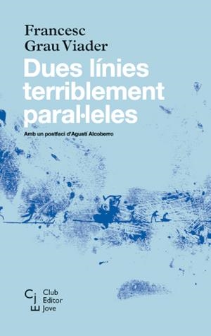 DUES LÍNIES TERRIBLEMENT PARAL·LELES | 9788473292085 | GRAU VIADER, FRANCESC | Galatea Llibres | Llibreria online de Reus, Tarragona | Comprar llibres en català i castellà online