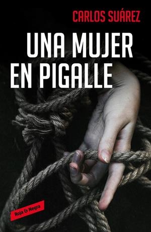 UNA MUJER EN PIGALLE | 9788416195626 | SUAREZ, CARLOS | Galatea Llibres | Llibreria online de Reus, Tarragona | Comprar llibres en català i castellà online