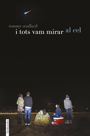 I TOTS VAM MIRAR AL CEL | 9788416297887 | WALLACH, TOMMY | Galatea Llibres | Llibreria online de Reus, Tarragona | Comprar llibres en català i castellà online