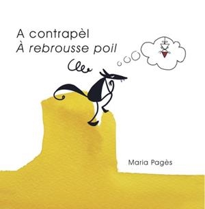 A CONTRAPÈL ? À REBROUSSE POIL | 9788494487972 | PAGÈS I ROVIRA, MARIA | Galatea Llibres | Librería online de Reus, Tarragona | Comprar libros en catalán y castellano online