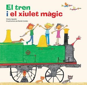EL TREN I EL XIULET MÀGIC | 9788494506840 | AGUADO I CUDOLÀ, VICENÇ | Galatea Llibres | Librería online de Reus, Tarragona | Comprar libros en catalán y castellano online