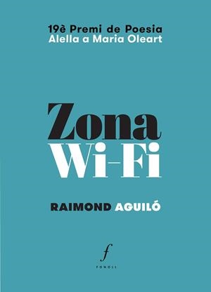 ZONA WI-FI | 9788494375477 | AGUILÓ, RAIMOND | Galatea Llibres | Llibreria online de Reus, Tarragona | Comprar llibres en català i castellà online