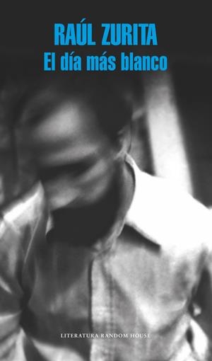 EL DÍA MÁS BLANCO  | 9788439731290 | ZURITA, RAUL | Galatea Llibres | Llibreria online de Reus, Tarragona | Comprar llibres en català i castellà online