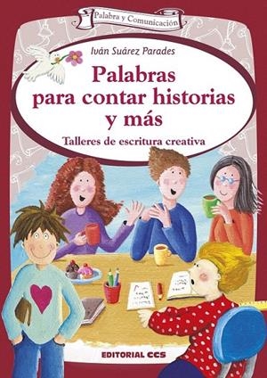 PALABRAS PARA CONTAR HISTORIAS Y MÁS | 9788490233573 | SUÁREZ PARADES, IVÁN | Galatea Llibres | Llibreria online de Reus, Tarragona | Comprar llibres en català i castellà online