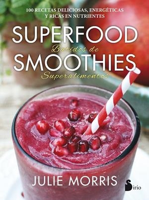 SUPERFOOD SMOOTHIES | 9788416579341 | MORRIS, JULIE | Galatea Llibres | Librería online de Reus, Tarragona | Comprar libros en catalán y castellano online