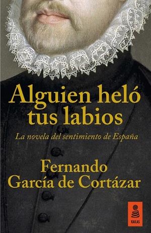 ALGUIEN HELÓ TUS LABIOS | 9788416523160 | GARCÍA DE CORTÁZAR, FERNANDO | Galatea Llibres | Librería online de Reus, Tarragona | Comprar libros en catalán y castellano online