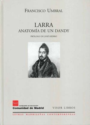 LARRA. ANATOMIA DE UN DANDY | 9788475228037 | UMBRAL, FRANCISCO | Galatea Llibres | Llibreria online de Reus, Tarragona | Comprar llibres en català i castellà online