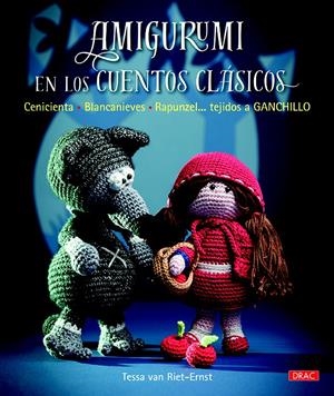 AMIGURUMI EN LOS CUENTOS CLÁSICOS | 9788498745269 | VAN RIET-ERNST, TESSA | Galatea Llibres | Llibreria online de Reus, Tarragona | Comprar llibres en català i castellà online