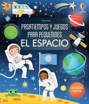 EL ESPACIO. PASATIEMPOS Y JUEGOS PARA PEQUEÑOS | 9781474908641 | GILPIN, REBECCA | Galatea Llibres | Llibreria online de Reus, Tarragona | Comprar llibres en català i castellà online