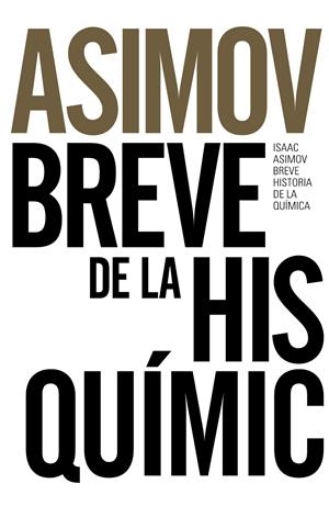 BREVE HISTORIA DE LA QUÍMICA | 9788491044321 | ASIMOV, ISAAC | Galatea Llibres | Llibreria online de Reus, Tarragona | Comprar llibres en català i castellà online