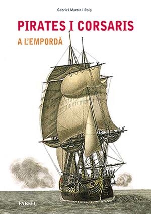 PIRATES I CORSARIS A L'EMPORDA | 9788492811809 | MARTIN I ROIG, GABRIEL | Galatea Llibres | Llibreria online de Reus, Tarragona | Comprar llibres en català i castellà online