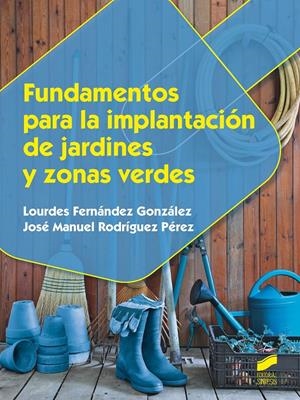 FUNDAMENTOS PARA LA IMPLANTACIÓN DE JARDINES Y ZONAS VERDES | 9788490771303 | FERNÁNDEZ GONZÁLEZ, LOURDES/RODRÍGUEZ PÉREZ, JOSÉ MANUEL | Galatea Llibres | Llibreria online de Reus, Tarragona | Comprar llibres en català i castellà online