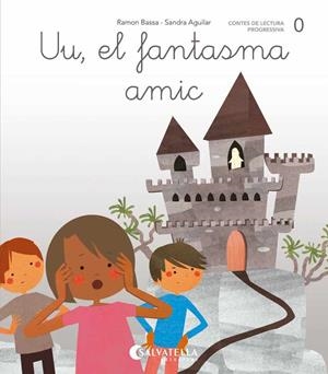 DE MICA EN MICA 0. UU, EL FANTASMA AMIC (LLIGADA-PAL) (A,E,I,O,U) | 9788484129738 | BASSA I MARTÍN, RAMON | Galatea Llibres | Librería online de Reus, Tarragona | Comprar libros en catalán y castellano online