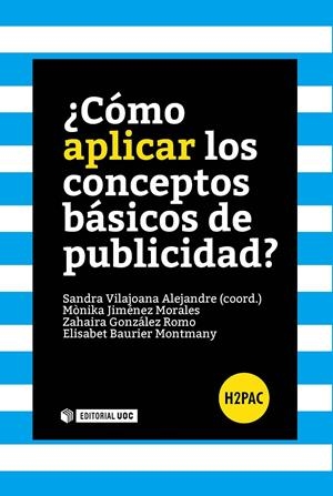 ¿CÓMO APLICAR LOS CONCEPTOS BÁSICOS DE PUBLICIDAD? | 9788490645345 | JIMÉNEZ MORALES, MÒNIKA/GONZÁLEZ ROMO, ZAHAIRA/BAURIER MONTMANY, ELISABET | Galatea Llibres | Llibreria online de Reus, Tarragona | Comprar llibres en català i castellà online