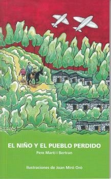 EL NIÑO Y EL PUEBLO PERDIDO | 9788476288894 | MARTÍ I BERTRAM, PERE | Galatea Llibres | Librería online de Reus, Tarragona | Comprar libros en catalán y castellano online