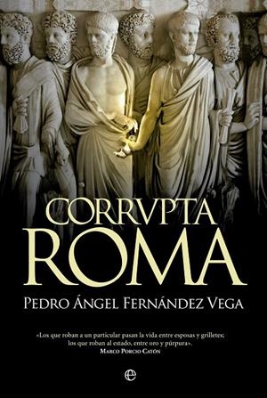 CORRUPTA ROMA | 9788490604809 | FERNANDEZ VEGA, PEDRO ANGEL | Galatea Llibres | Llibreria online de Reus, Tarragona | Comprar llibres en català i castellà online