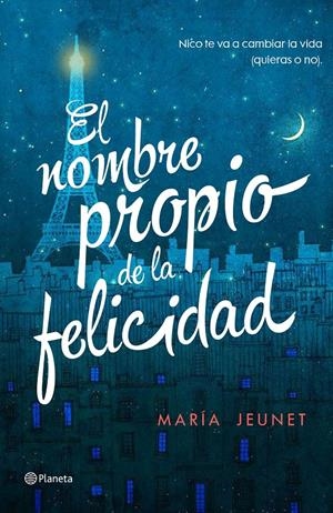 EL NOMBRE PROPIO DE LA FELICIDAD | 9788408156406 | MARÍA JEUNET | Galatea Llibres | Llibreria online de Reus, Tarragona | Comprar llibres en català i castellà online
