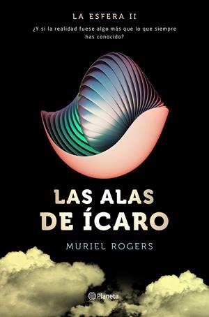 LA ESFERA. LAS ALAS DE ÍCARO (TRILOGÍA LA ESFERA 2) | 9788408157106 | MURIEL ROGERS | Galatea Llibres | Llibreria online de Reus, Tarragona | Comprar llibres en català i castellà online