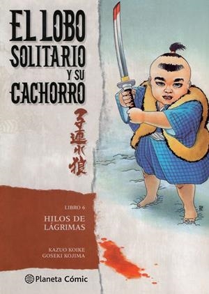 EL LOBO SOLITARIO Y SU CACHORRO 6/20 (NUEVA EDICIÓN) | 9788416636617 | KAZUO KOIKE/GOSEKI KOJIMA | Galatea Llibres | Librería online de Reus, Tarragona | Comprar libros en catalán y castellano online