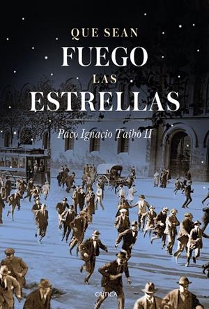 QUE SEAN FUEGO LAS ESTRELLAS | 9788498929621 | TAIBO II, PACO IGNACIO | Galatea Llibres | Librería online de Reus, Tarragona | Comprar libros en catalán y castellano online