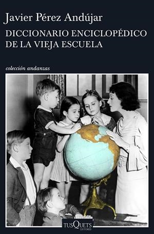 DICCIONARIO ENCICLOPÉDICO DE LA VIEJA ESCUELA | 9788490662991 | JAVIER PÉREZ ANDÚJAR | Galatea Llibres | Llibreria online de Reus, Tarragona | Comprar llibres en català i castellà online