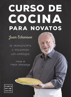 CURSO DE COCINA PARA NOVATOS | 9788408157366 | JUAN ECHANOVE LABANDA | Galatea Llibres | Librería online de Reus, Tarragona | Comprar libros en catalán y castellano online