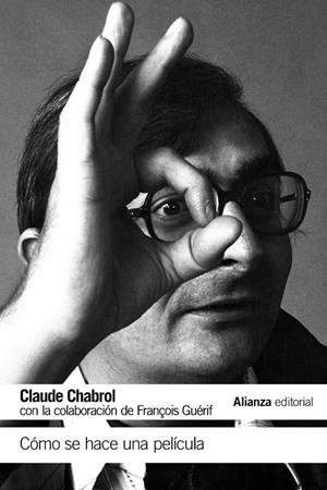 CÓMO SE HACE UNA PELÍCULA | 9788491043829 | CHABROL, CLAUDE | Galatea Llibres | Librería online de Reus, Tarragona | Comprar libros en catalán y castellano online