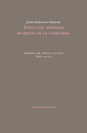 TODOS LOS ANIMALES MUERTOS EN LA CARRETERA | 9788416453887 | HERNANDO HERRÁEZ, JAVIER | Galatea Llibres | Llibreria online de Reus, Tarragona | Comprar llibres en català i castellà online