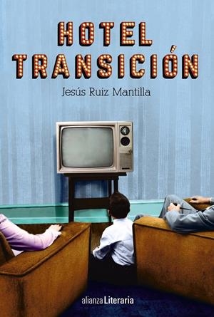 HOTEL TRANSICIÓN | 9788491042921 | RUIZ MANTILLA, JESÚS | Galatea Llibres | Librería online de Reus, Tarragona | Comprar libros en catalán y castellano online