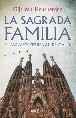LA SAGRADA FAMILIA. EL PARAÍSO TERRENAL DE GAUDÍ | 9788401347139 | HENSBERGEN, GIJS VAN | Galatea Llibres | Librería online de Reus, Tarragona | Comprar libros en catalán y castellano online