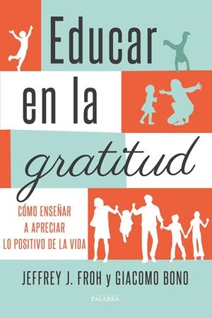 EDUCAR EN LA GRATITUD | 9788490614075 | FROH, JEFFREY J./BONO, GIACOMO | Galatea Llibres | Llibreria online de Reus, Tarragona | Comprar llibres en català i castellà online