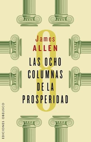 LAS OCHO COLUMNAS DE LA PROSPERIDAD | 9788491110927 | ALLEN, JAMES | Galatea Llibres | Librería online de Reus, Tarragona | Comprar libros en catalán y castellano online