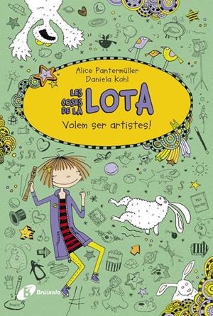 LES COSES DE LA LOTA: VOLEM SER ARTISTES! | 9788499066950 | PANTERMÜLLER, ALICE | Galatea Llibres | Librería online de Reus, Tarragona | Comprar libros en catalán y castellano online