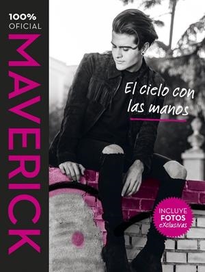 MAVERICK. EL CIELO CON LAS MANOS | 9788420484242 | LOPEZ, MAVERICK | Galatea Llibres | Llibreria online de Reus, Tarragona | Comprar llibres en català i castellà online
