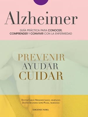 ALZHEIMER. GUÍA PRÁCTICA PARA CONOCER, COMPRENDER Y CONVIVIR CON LA ENFERMEDAD | 9788484597308 | HERNÁNDEZ, CARLOS / LOPEZ, SECUNDINO | Galatea Llibres | Librería online de Reus, Tarragona | Comprar libros en catalán y castellano online