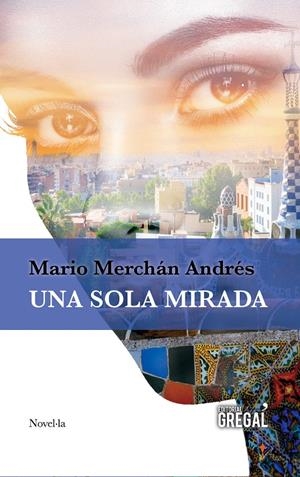UNA SOLA MIRADA | 9788494509179 | MERCHÁN ANDRÉS, MARIO | Galatea Llibres | Librería online de Reus, Tarragona | Comprar libros en catalán y castellano online