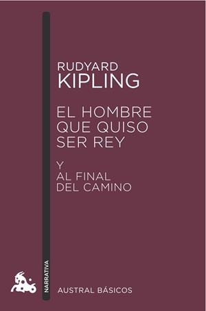 EL HOMBRE QUE QUISO SER REY Y AL FINAL DEL CAMINO | 9788423350964 | KIPLING, RUDYARD | Galatea Llibres | Llibreria online de Reus, Tarragona | Comprar llibres en català i castellà online