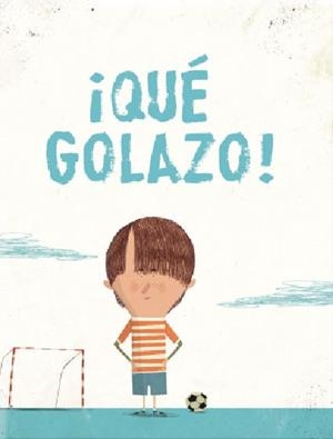 ¡QUÉ GOLAZO! | 9788416434350 | IGLESIAS, GRACIA | Galatea Llibres | Librería online de Reus, Tarragona | Comprar libros en catalán y castellano online