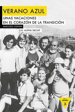 VERANO AZUL. UNAS VACACIONES EN EL CORAZÓN DE LA TRANSICIÓN | 9788494511318 | CEBRIÁN, MERCEDES | Galatea Llibres | Librería online de Reus, Tarragona | Comprar libros en catalán y castellano online