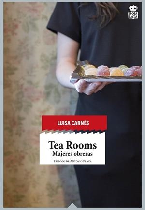 TEA ROOMS. MUJERES OBRERAS | 9788416537112 | CARNÉS, LUISA | Galatea Llibres | Librería online de Reus, Tarragona | Comprar libros en catalán y castellano online