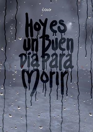 HOY ES UN BUEN DÍA PARA MORIR (+CD) | 9788415850892 | COLO | Galatea Llibres | Librería online de Reus, Tarragona | Comprar libros en catalán y castellano online