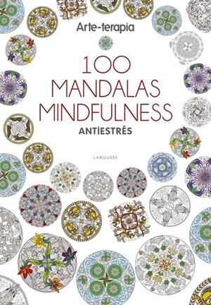 ARTE-TERAPIA 100 MANDALAS MINDFULNESS ANTIESTRÉS | 9788416641062 | Galatea Llibres | Llibreria online de Reus, Tarragona | Comprar llibres en català i castellà online