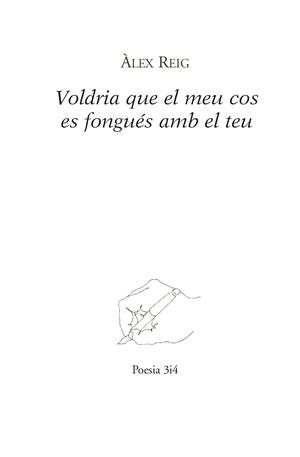 VOLDRIA QUE EL MEU COS ES FONGUÉS AMB EL TEU | 9788475029993 | REIG, ÀLEX | Galatea Llibres | Librería online de Reus, Tarragona | Comprar libros en catalán y castellano online