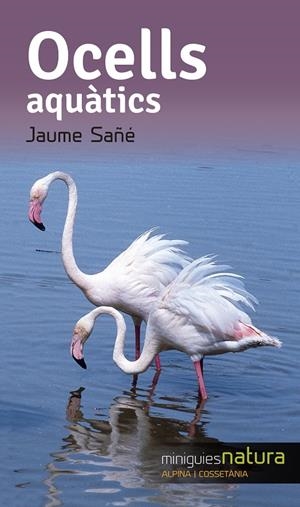 OCELLS AQUÀTICS | 9788490344804 | SAÑÉ, JAUME | Galatea Llibres | Librería online de Reus, Tarragona | Comprar libros en catalán y castellano online