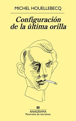 CONFIGURACIÓN DE LA ÚLTIMA ORILLA | 9788433979599 | HOUELLEBECQ, MICHEL | Galatea Llibres | Llibreria online de Reus, Tarragona | Comprar llibres en català i castellà online