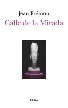 CALLE DE LA MIRADA | 9788494552403 | FRÉMON, JEAN | Galatea Llibres | Llibreria online de Reus, Tarragona | Comprar llibres en català i castellà online