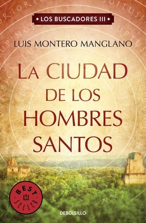 LA CIUDAD DE LOS HOMBRES SANTOS (LOS BUSCADORES 3) | 9788466333856 | MONTERO MANGLANO, LUIS | Galatea Llibres | Llibreria online de Reus, Tarragona | Comprar llibres en català i castellà online